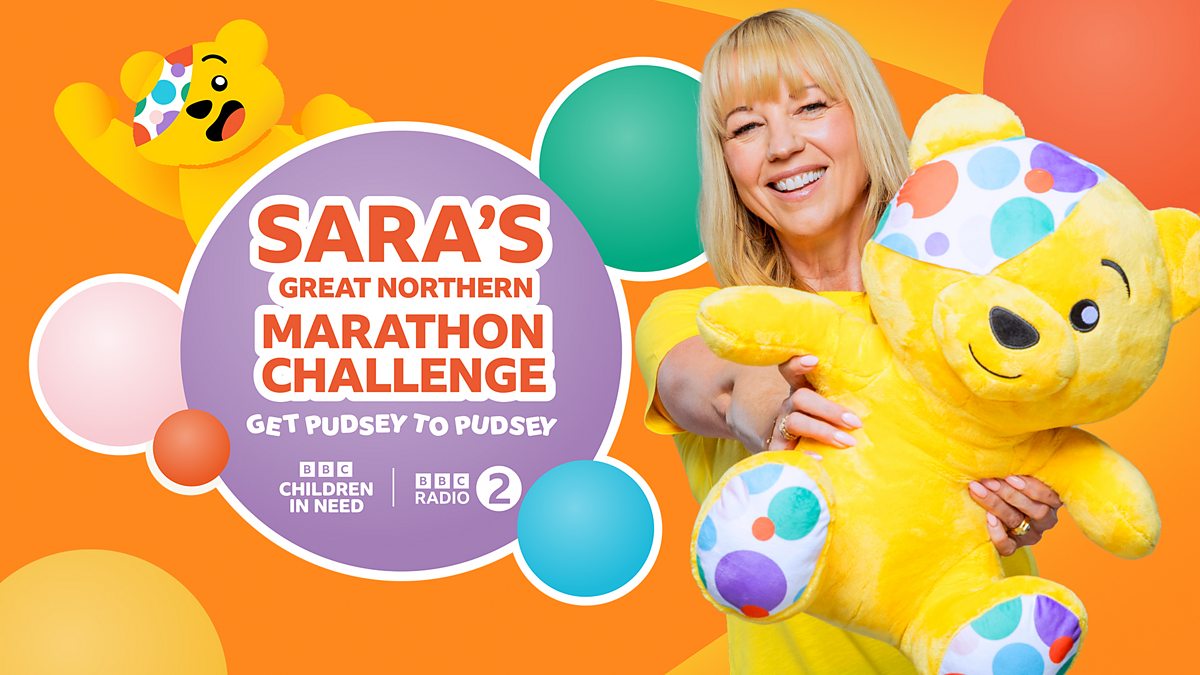 BBC Radio 2 - Children In Need on Radio 2 - Sara's Great Northern Marathon Challenge