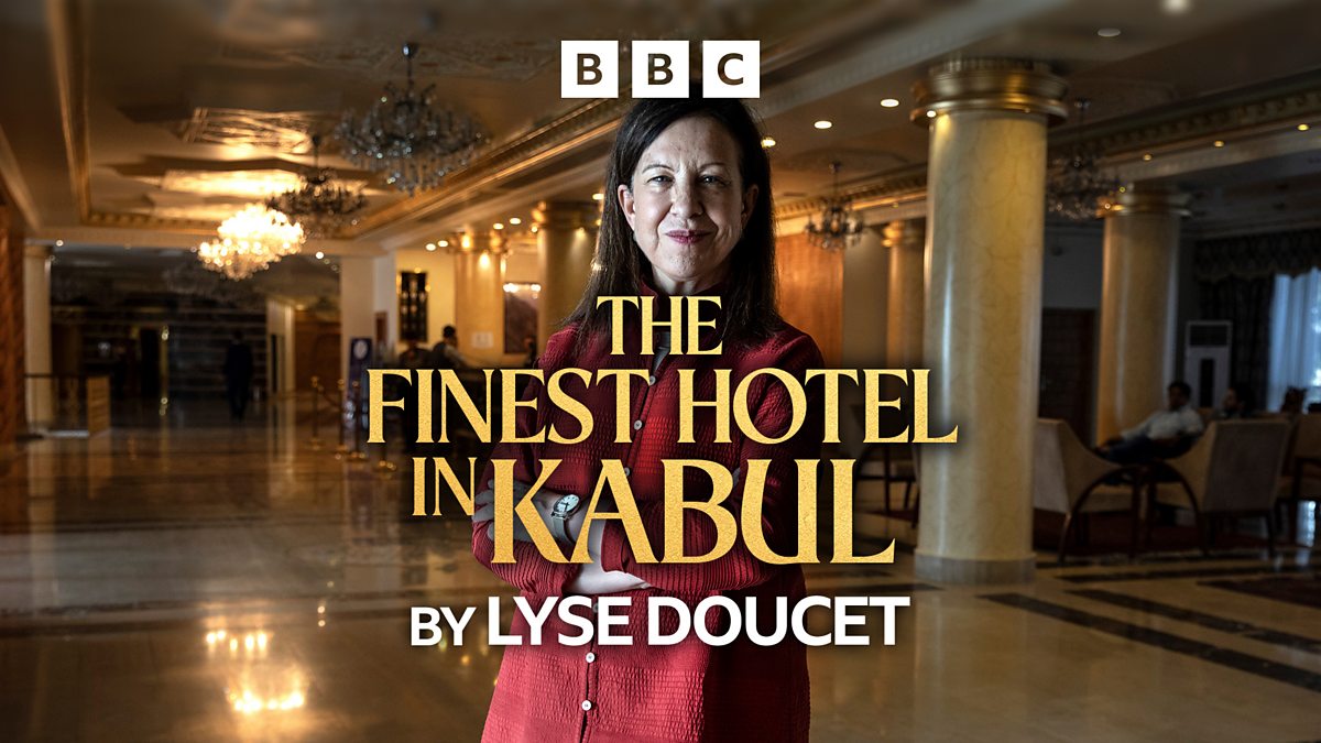 BBC Radio 4 - The Finest Hotel in Kabul by Lyse Doucet, Episode 3 - Mohammad and the Mujahideen