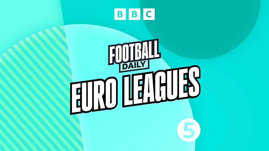 Football Daily - Euro Leagues: Arsenal's Champions League chances and Italian giants struggling - BBC Sounds