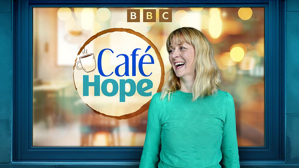 Café Hope - A refuge for everyone - BBC Sounds