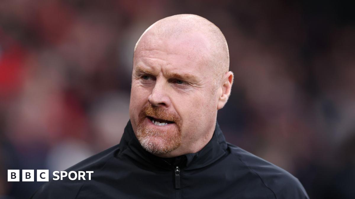Sean Dyche: Nottingham Forest in advanced talks to appoint former Everton and Burnley manager