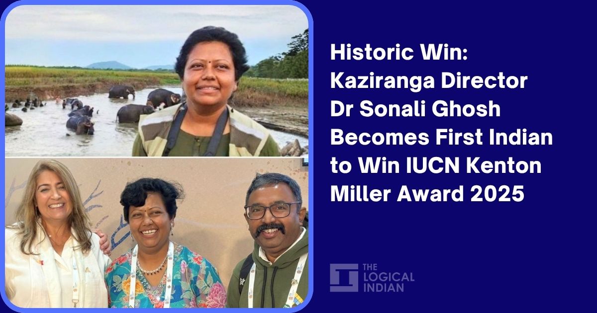 Historic Win: Kaziranga Director Dr Sonali Ghosh Becomes First Indian to Win IUCN Kenton Miller Award 2025 - The Logical Indian