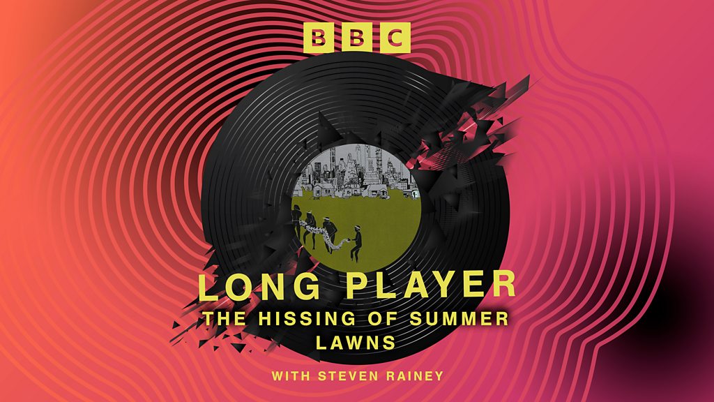 Long Player with Steven Rainey - Joni Mitchell - The Hissing of Summer Lawns - BBC Sounds