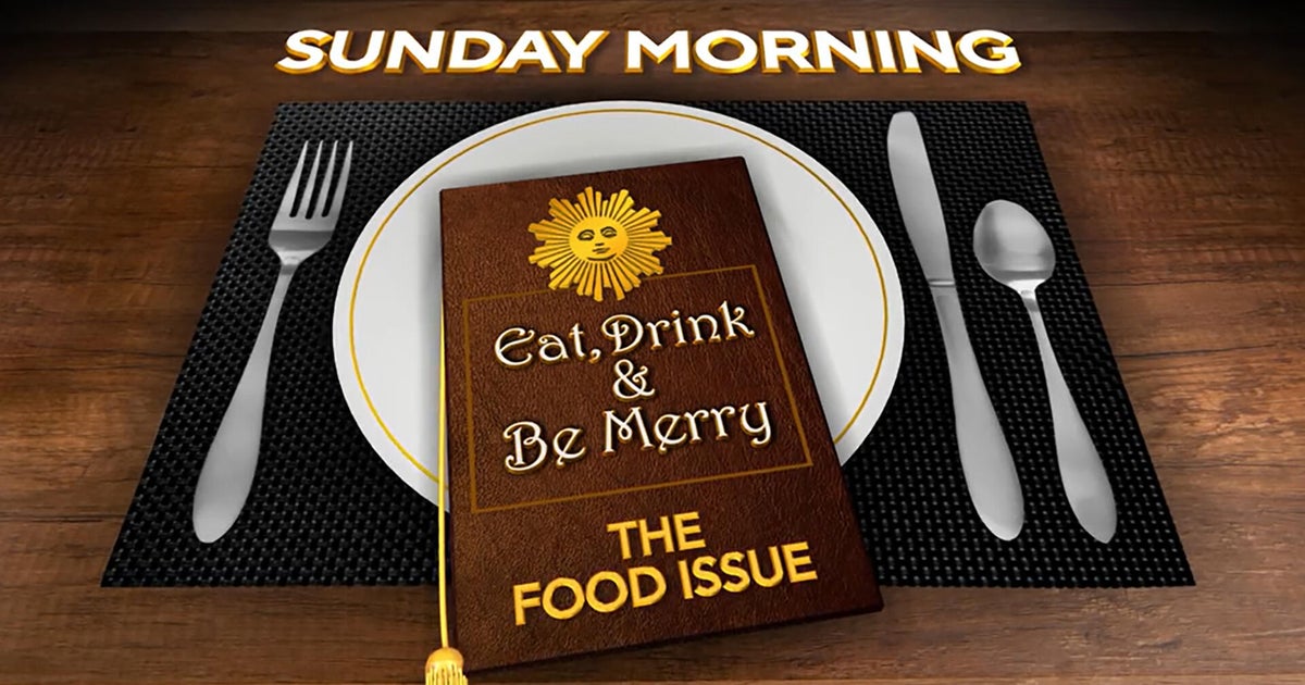 This week on "Sunday Morning" (Nov. 23): The Food Issue