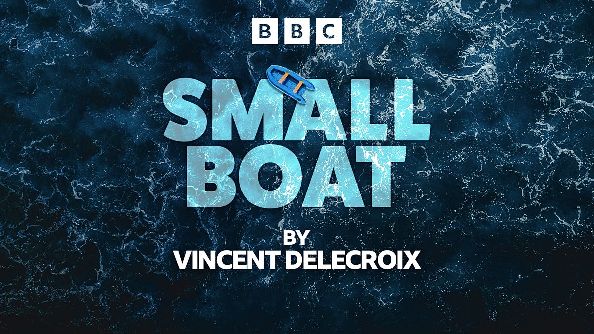 BBC Radio 4 - Small Boat by Vincent Delecroix, Episode 8
