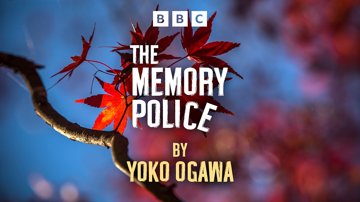 BBC Radio 4 - The Memory Police by Yoko Ogawa, Episode 10