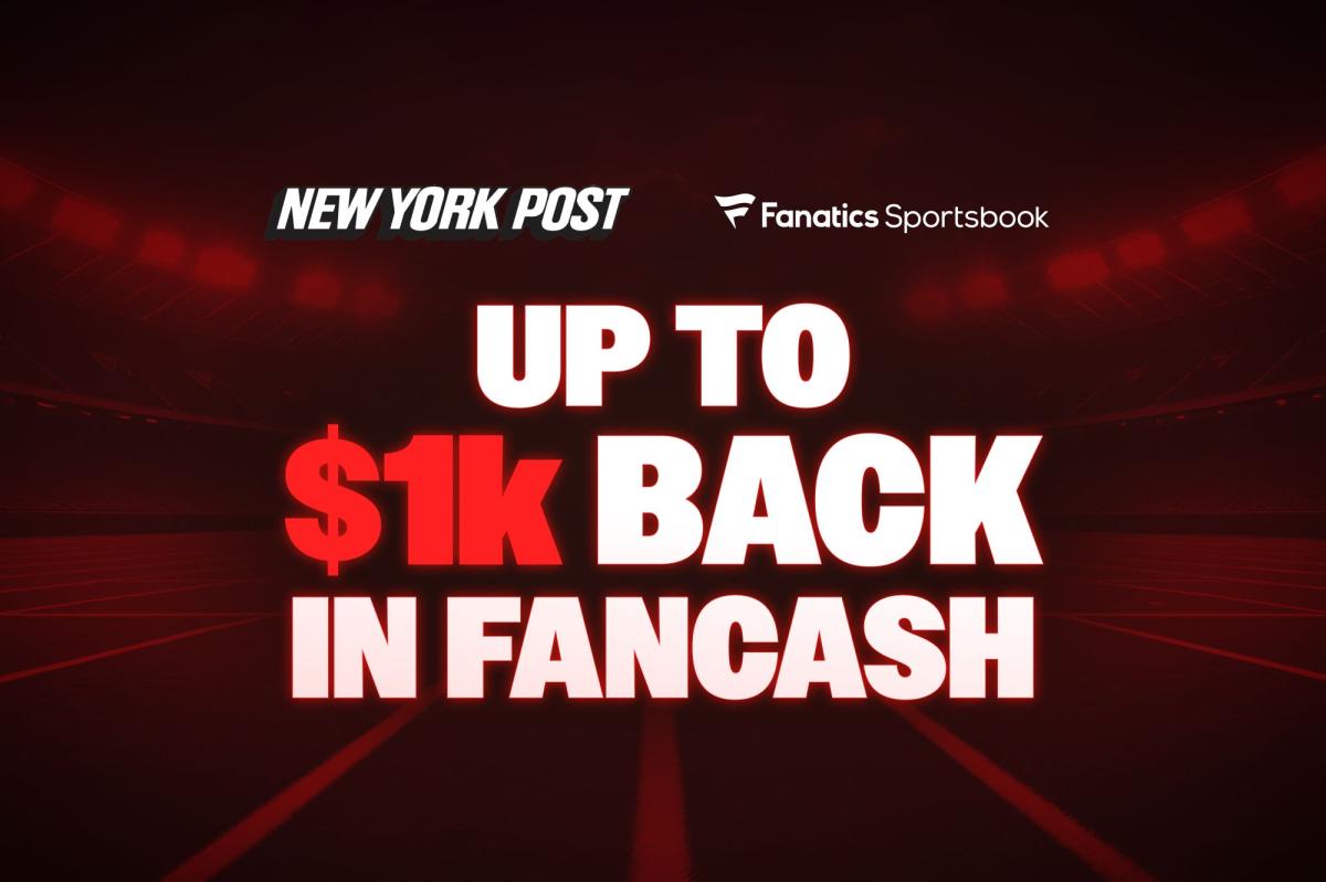 Fanatics Sportsbook promo code NYPOST: Get up to $1,000 matched in...